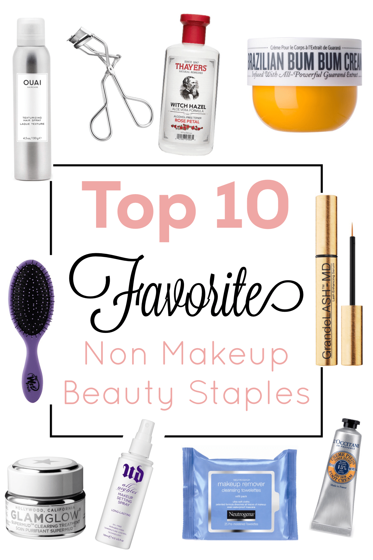 Top 10 Non Makeup Beauty Staples