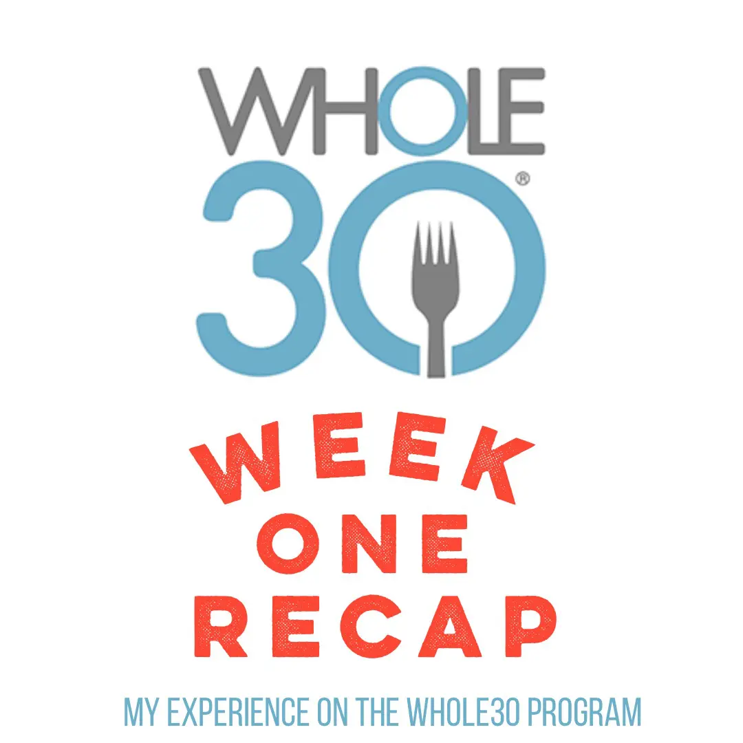 Whole30 Week 1 Recap