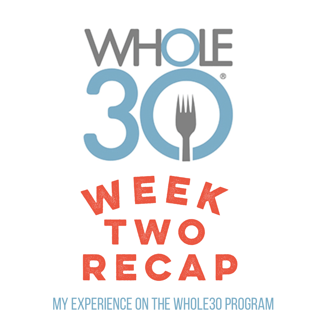 Whole30 Week 2 Recap