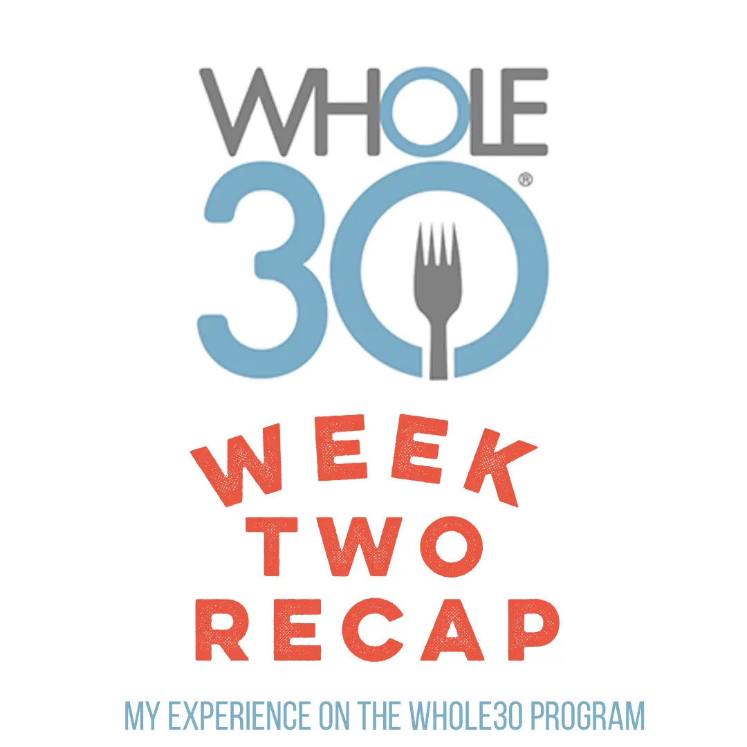 Whole30 Week 2 Recap