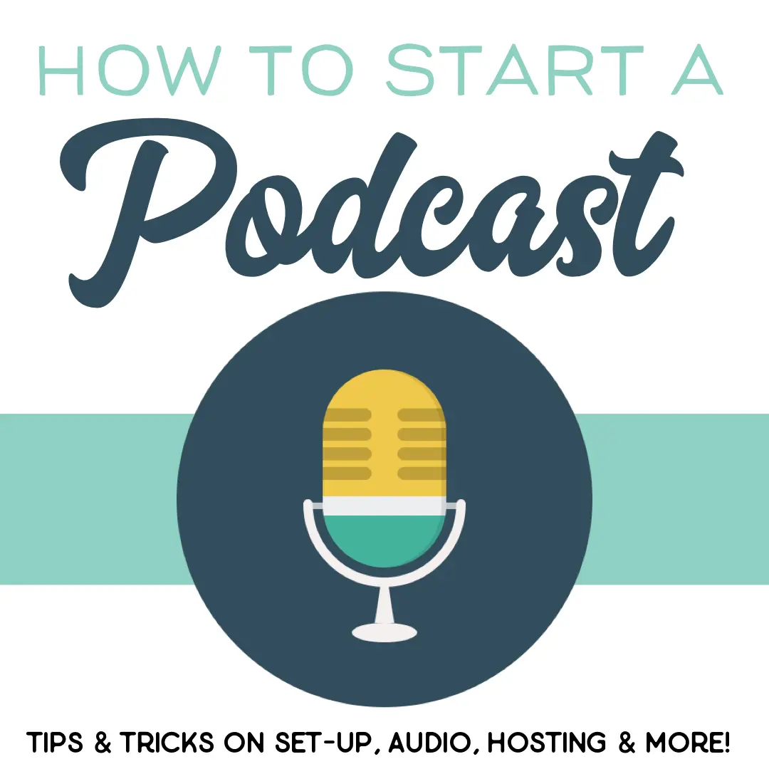 How To Start A Podcast: Tips and Tricks To Get You Started