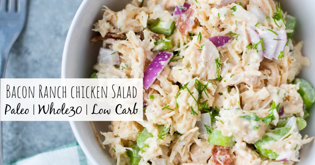Bacon Ranch Chicken Salad (Paleo, Keto, Whole30)